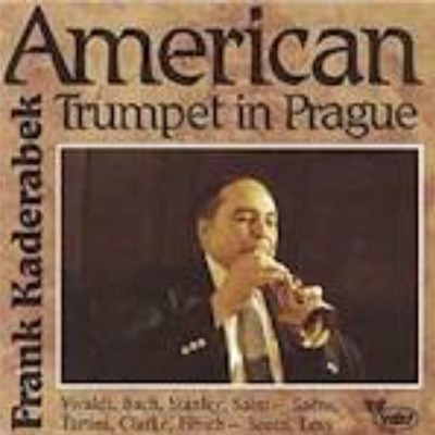 Frank Kaderabek - American Trumpet In Prague (1992) 