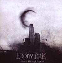 EBONY ARK - When The City Is Quiet 