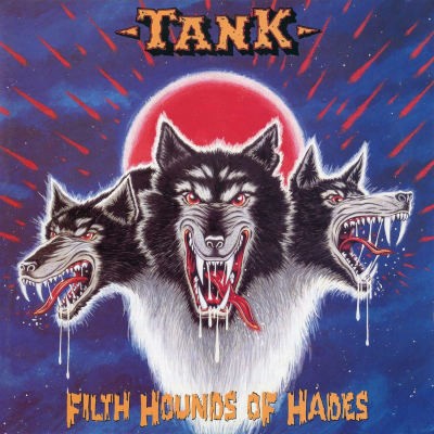 Tank - Filth Hounds Of Hades (Edice 2022)