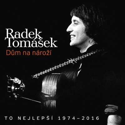 Radek Tomášek - Dům na nároží: To nejlepší 1974–2016/2CD (2016) 