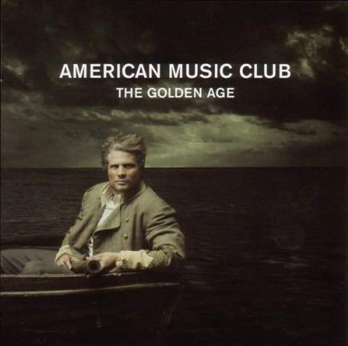 American Music Club - The Golden Age 