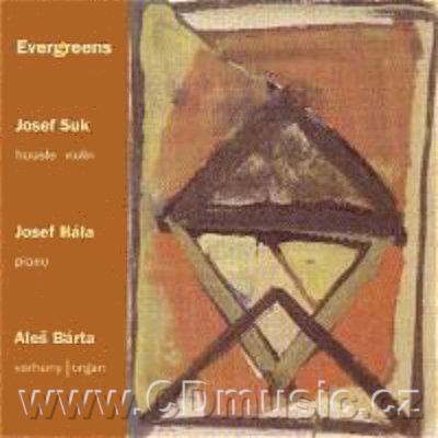 Josef Suk, Josef Hála, Aleš Bárta - Evergreens (1999)