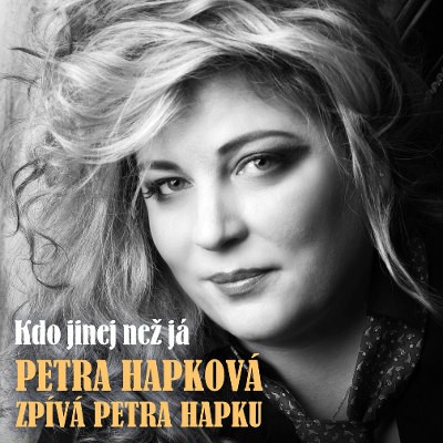 Petra Hapková - Hapková zpívá Hapku – Kdo jinej než já (2018) 