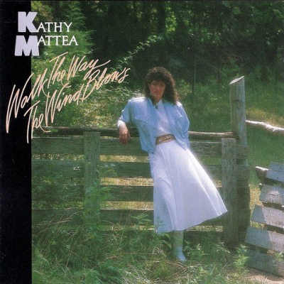 Kathy Mattea - Walk The Way The Wind Blows (Edice 2004) 