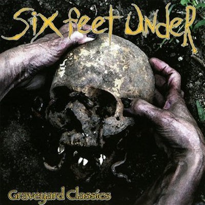 Six Feet Under - Graveyard Classics (2000) 