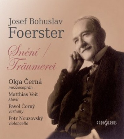 Josef Bohuslav Foerster - Snění Träumerei – Písně (Edice 2015)