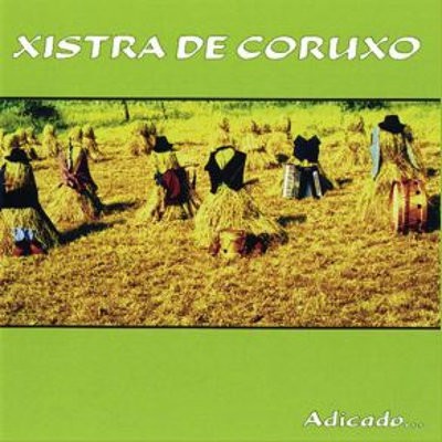 Xistra De Coruxo - Adicado... (1997) DOPRODEJ