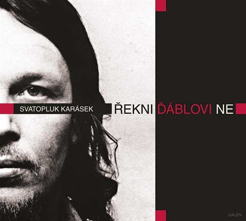 Svatopluk Karásek - Řekni ďáblovi ne/Reedice (2012) 