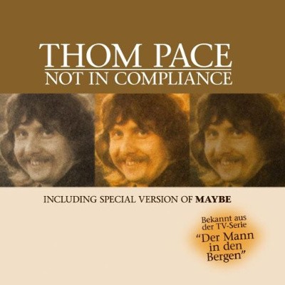 Thom Pace - Not In Compliance (Edice 2006) 