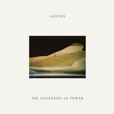 Algiers - Underside Of Power (2017) - Vinyl 