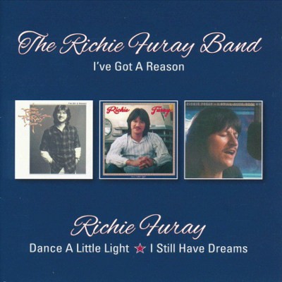 Richie Furay, The Richie Furay Band - I've Got A Reason / Dance A Little Light / I Still Have Dreams (Remaster 2017) 