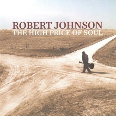 Robert Johnson - High Price Of Soul (2006) 