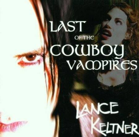 Lance Keltner - Last Of The Cowboy Vampires 
