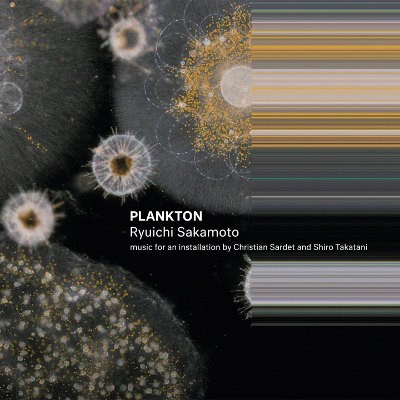 Ryuichi Sakamoto - Plankton (2016) 