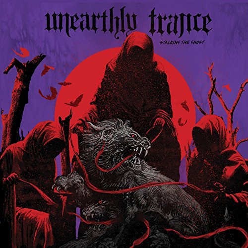 Unearthly Trance - Stalking The Ghost (2017) 