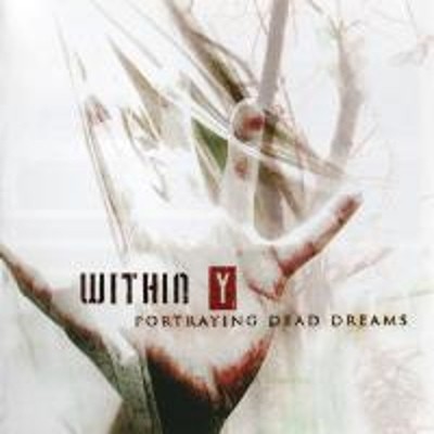 Within Y - Portraying Dead Dreams (2006) 