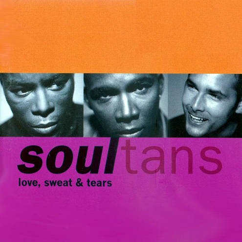 Soultans - Love, Sweat & Tears 
