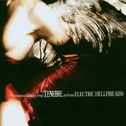 Tenebre - Electric Hellfire Kiss 