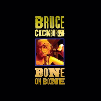 Bruce Cockburn - Bone On Bone (2017) - Vinyl 