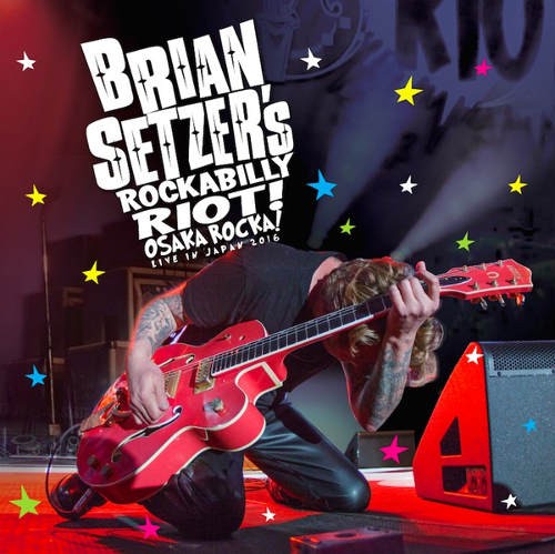 Brian Setzer - Brian Setzer's Rockabilly Riot! Osaka Rocka! Live In Japan 2016 (Blu-ray + CD) CD OBAL