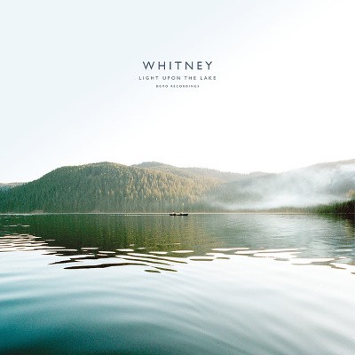 Whitney - Light Upon The Lake: Demo Recordings (2017) - Vinyl 