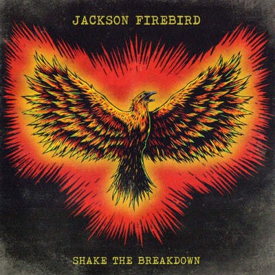Jackson Firebird - Shake The Breakdown (2015) 