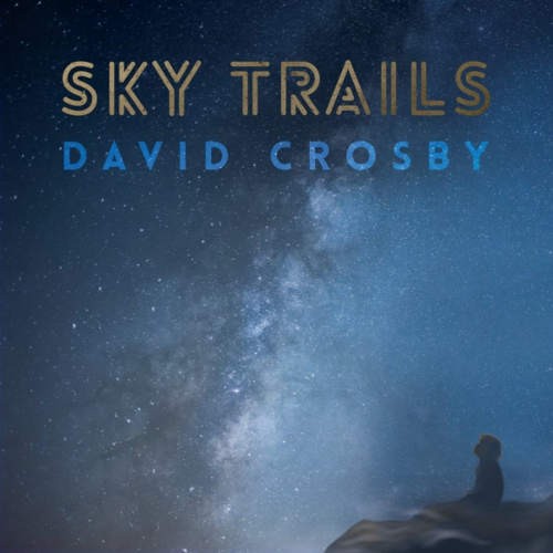 David Crosby - Sky Trails (2017) 