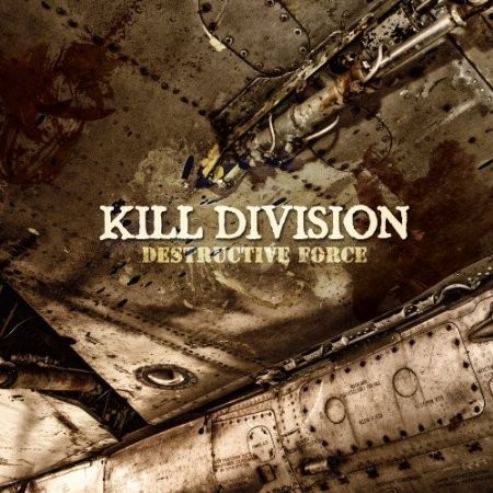 Kill Division - Destructive Force (2013) 