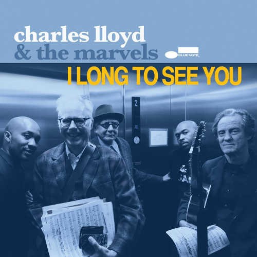 Charles Lloyd & Marvels - I Long To See You (2016) 