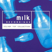 Various Artists - Milk Recordings: Silver Top Collection (1998) DOPRODEJ