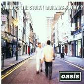 Oasis - (Whats the Story) Morning Glory ? 