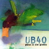 UB40 - Guns In The Ghetto (1997) 