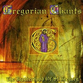 Brotherhood Of St. Gregory - Gregorian Chants 
