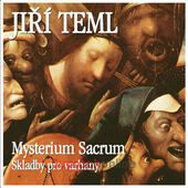 Jiří Teml - Mysterium sacrum - Skladby pro varhany (2009)