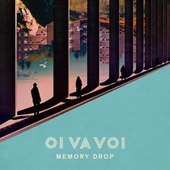Oi Va Voi - Memory Drop (2018) - Vinyl 