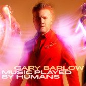 Gary Barlow - Music Played By Humans (Deluxe Edition, 2020)
