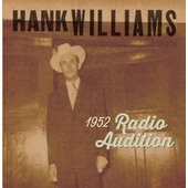 Hank Williams - 1952 Radio Audition (Black Friday, 2020) – 7“ Vinyl