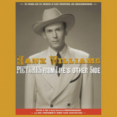 Hank Williams - Pictures From Life's Other Side: The Man And His Music In Rare Rec. And Photos (6CD BOX, 2020)