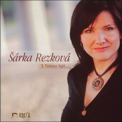 Šárka Rezková - S Tebou Být (2007) 