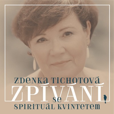 Zdenka Tichotová, Spirituál kvintet - Zpívání se Spirituál kvintetem (2019)