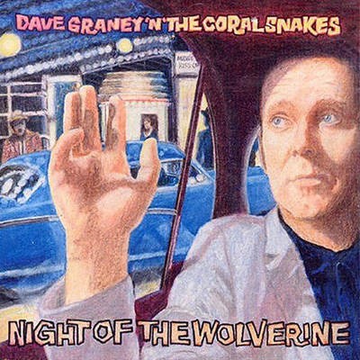 Dave Graney With The Coral Snakes - Night Of The Wolverine (1996)