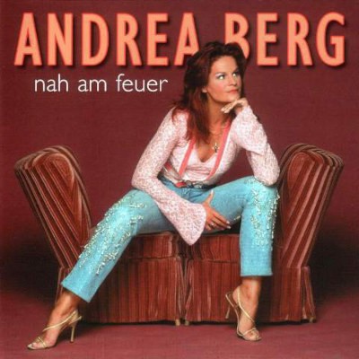 Andrea Berg - Nah Am Feuer (2002)