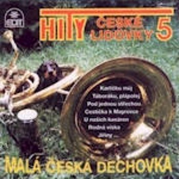 Malá Česká Dechovka - Hity České Lidovky 5 