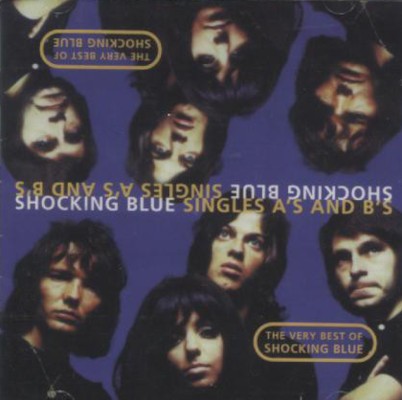 Shocking Blue - Singles A's And B's - Very Best Of (Edice 2001)