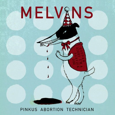 Melvins - Pinkus Abortion Technician (2018) /Digisleeve