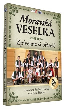 Moravská Veselka - Zpívejme Přátelé/CD+DVD 