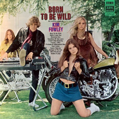 Kim Fowley - Born To Be Wild (Limited Mini-LP Gatefold Replica, Edice 2018) 