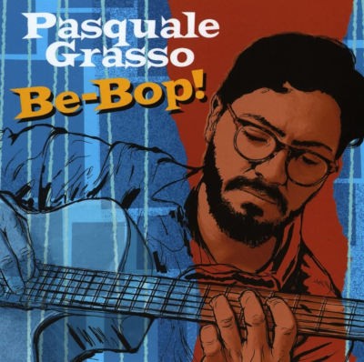 Pasquale Grasso - Be-Bop! (2022)