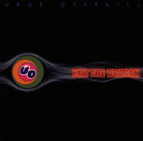 Urge Overkill - Exit Dragon 