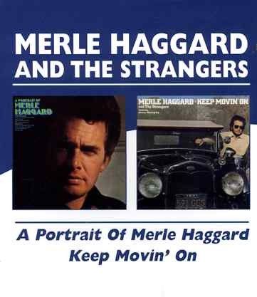 Merle Haggard - A Portrait Of Merle Haggard /Keep Movin' On (Reedice 2005)